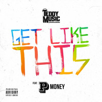 Teddy Music - Get Like This
