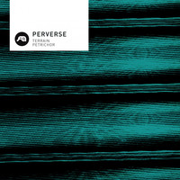 Perverse - Terrain / Petrichor
