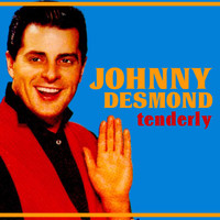 Johnny Desmond - I've Got The World On A String (Tenderly)