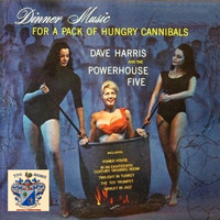 Dave Harris - Dinner Music for A Pack of Hungry Cannibals