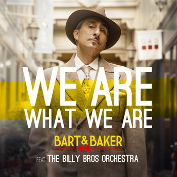Bart&Baker - We Are What We Are (feat. Billy Bros Orchestra)