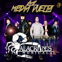 Alacranes Musical - La Media Vuelta