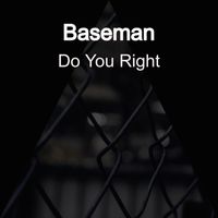 Baseman - Do You Right