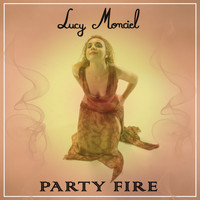 Lucy Monciel - Party Fire