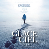 Cyrille Aufort - La glace et le ciel (Original Motion Picture Soundtrack)