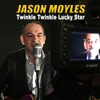 Jason Moyles - Twinkle Twinkle Lucky Star