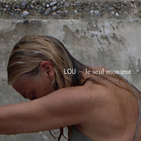 Lou - Le seul moment
