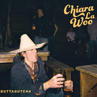 Chiara La Woo - Buttagutcha
