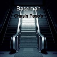 Baseman - Chasin Peso's