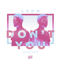 Liion - Don’t You (Remixes)