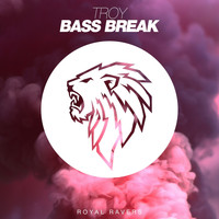 Troy - Bass Break