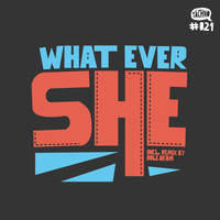 What Ever - She