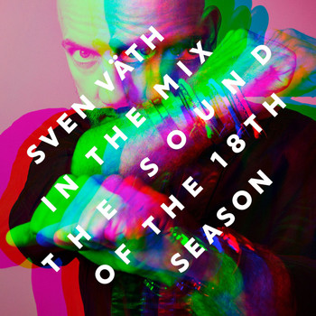 Sven Väth - Sven Väth in the Mix - The Sound of the 18th Season