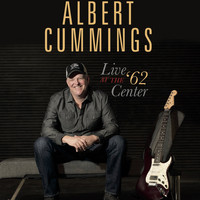Albert Cummings - Live at the '62 Center (Live)