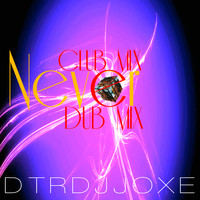 Dtrdjjoxe - Never (Club & Dub Mix)