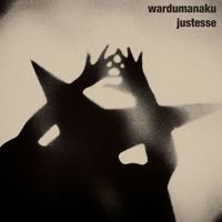 Wardumanaku - Justesse