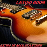Latino Boom - Exitos De Rock ,Ska,Fusion