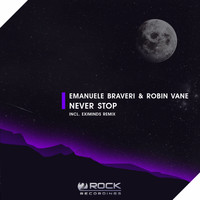 Emanuele Braveri & Robin Vane - Never Stop (Incl. Eximinds Remix)