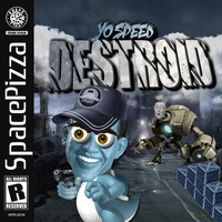 Yo speed - Destroid