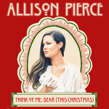Allison Pierce - Think of Me, Dear (This Christmas)
