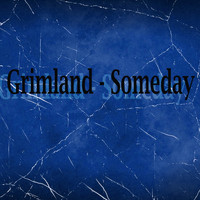 Grimland - Someday