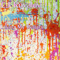 CJ Kovalev - Losing My Religion