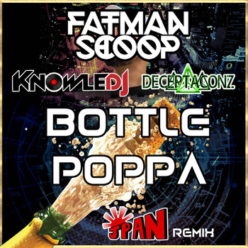 Fatman Scoop - Bottle Poppa
