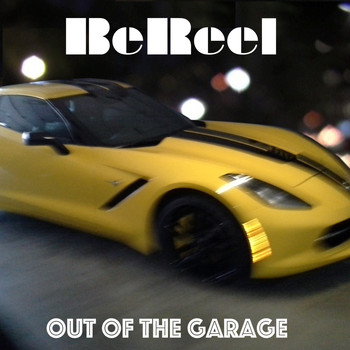 Be Reel - Out of the Garage