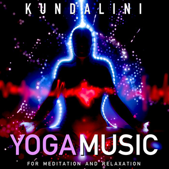 Kundalini - Yoga Music for Meditation and Relaxation