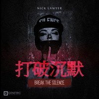 Nick Lawyer - Break The Silence