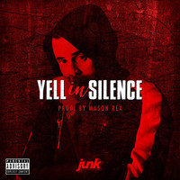 Junk - Yell in Silence