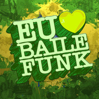 VVAA - Eu Amo Baile Funk (Explicit)