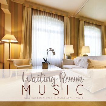 Various Artists - Waiting Room Music: Jazz Sessions for a Pleasant Wait