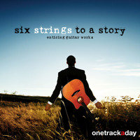 Stephen Gilbert - Six Strings to a Story (Enticing Guitar Works)