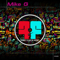 Mike G. - On That