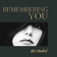 Alice Hundred - Remembering You