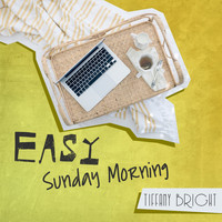 Tiffany Bright - Easy Sunday Morning