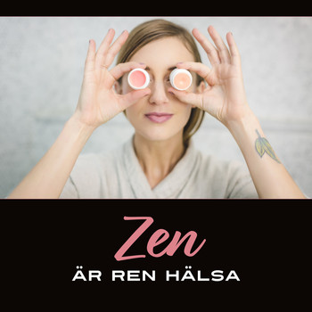 Lugnande zen musikzon - Zen är ren hälsa