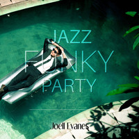Joell Evanes - Jazz Funky Party