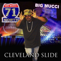 Big Mucci - Cleveland Slide