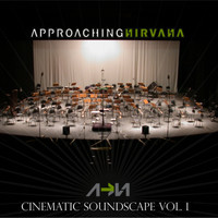 Approaching Nirvana - Cinematic Soundscape, Vol. 1