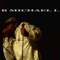B Michael L - Pt. 1