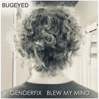 GenderFix - Blew My Mind