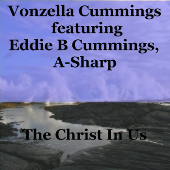 Vonzella Cummings, Eddie B Cummings, A-Sharp - The Christ in Us