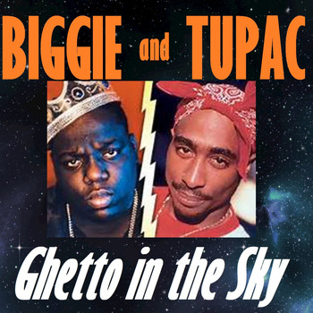 The Notorious B.I.G., Tupac Shakur - Ghetto in the Sky (Junior M.A.F.I.A. Presents)