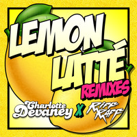 Charlotte Devaney, RiFF RAFF - Lemon Latte Remixes (Explicit)
