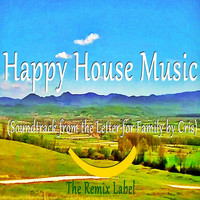 Paduraru - Happy House Music: Soundtrack from the Letter for Family by Chris