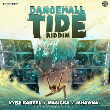 Vybz Kartel, Masicka, Ishawna - Dancehall Tide Riddim (Produced by ZJ Chrome [Explicit])
