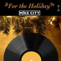 Mike City - For The Holiday