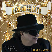 Trade Martin - December Love (Christmas Classic Series)